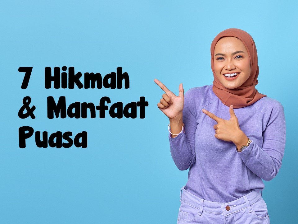 7 Hikmah dan Manfaat Berpuasa